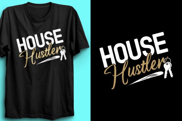 House Hustler Realtor T-Shirt Design 6: A Premium Asset for Your Creative Projects