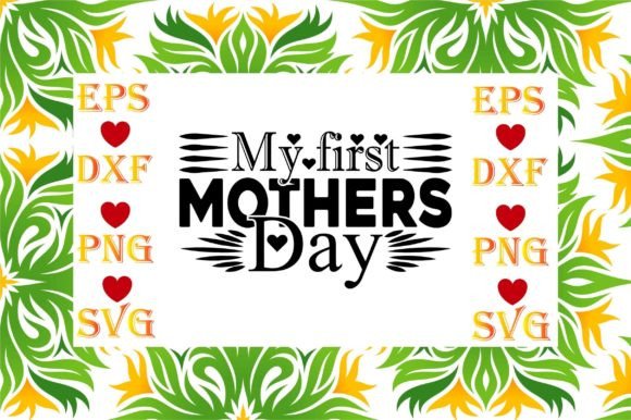 Mother Day Svg Design: My First Mothers Day Creative Assets
